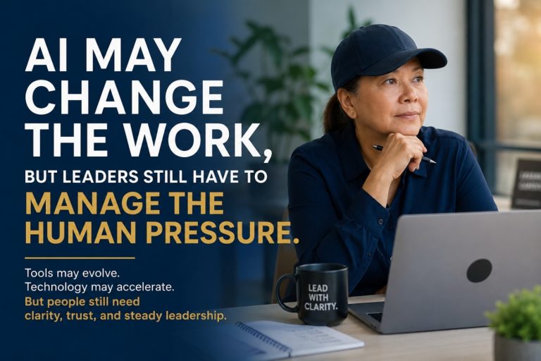 AI May Change the Work, But Leaders Still Have to Manage the Human Pressure